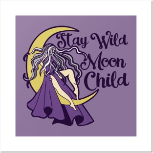 Stay Wild Moon Child Posters and Art